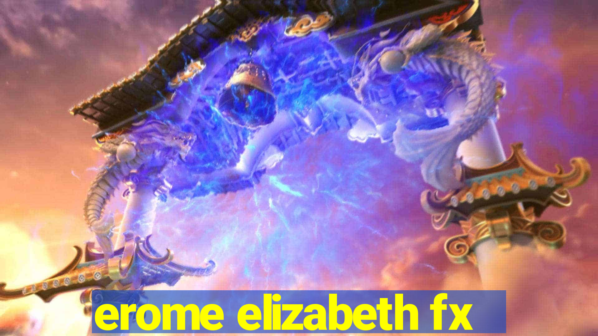 erome elizabeth fx